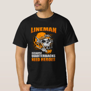 Lineman Because Quarterbacks Football Lineman T-Shirt