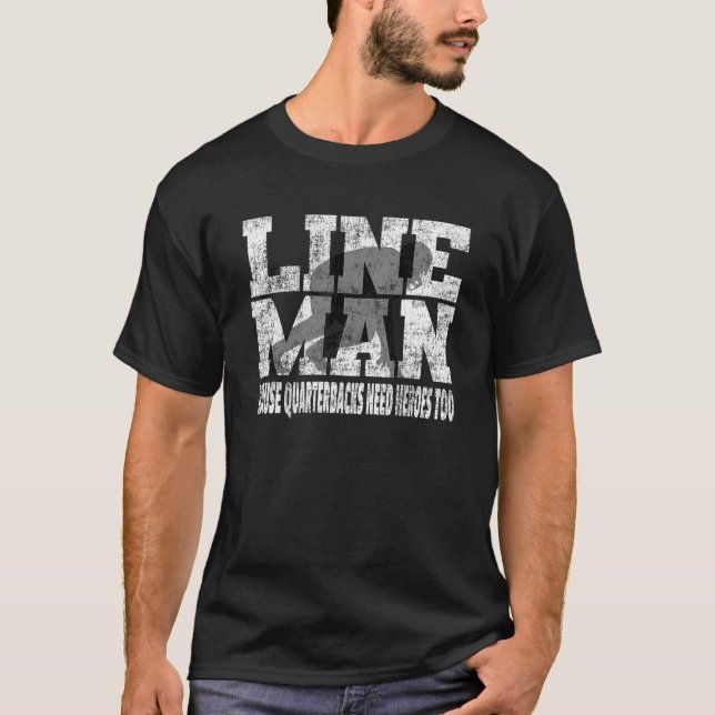 Lineman Because Quarterbacks Need Heroes Too  Foot T-Shirt (Front)
