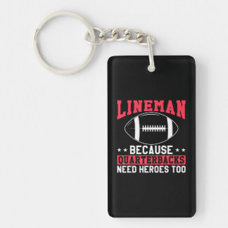 Lineman Because Quarterbacks Need Heroes Too Key Ring