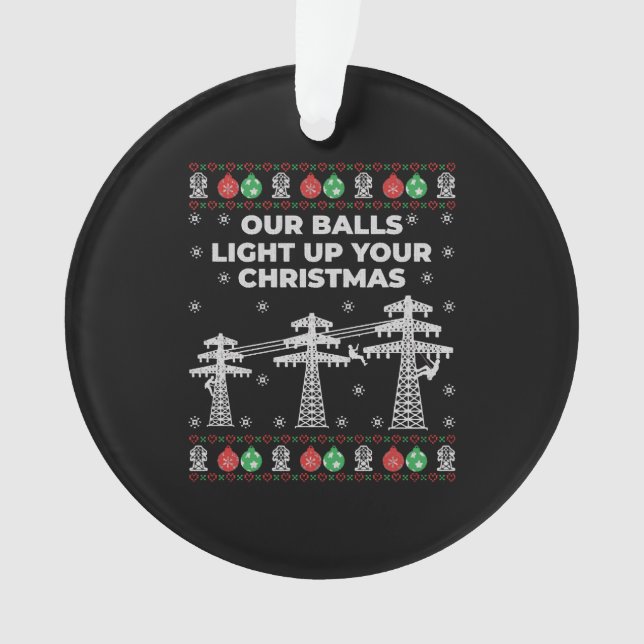 Lineman Christmas Our Balls Light Up Ornament (Front)