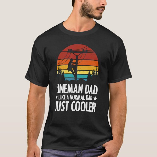 Lineman Dad Like A Normal Dad Just Cooler  Father' T-Shirt (Front)