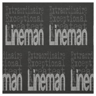 Lineman Extraordinaire Fabric
