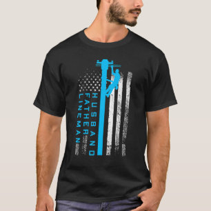 Lineman Fathers Day  Electric Cable Lineman Husban T-Shirt