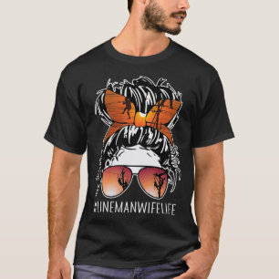 Lineman Linewife life Cute Lineman wife T-Shirt