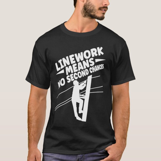 Lineman Lineworker Powerline Worker Safe Electrici T-Shirt (Front)