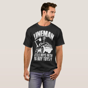 Lineman Little Boys With Big Boy Toys Tshirt