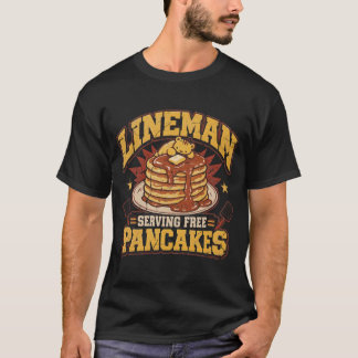 Lineman Serving Free Pancakes T-Shirt