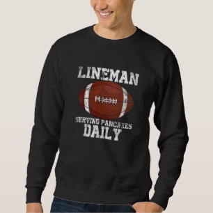 Lineman Serving Pancakes Daily Football Offensive  Sweatshirt