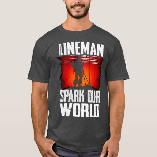 Lineman spark our world T-Shirt