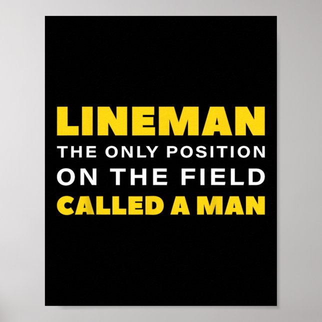 Lineman The Only Position On The Field Called A Ma Poster (Front)