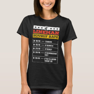 Lineman Tools Hourly Rate Powerline Worker Electri T-Shirt