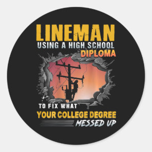 Lineman Using A High School Diploma To Fix (on Bac Classic Round Sticker