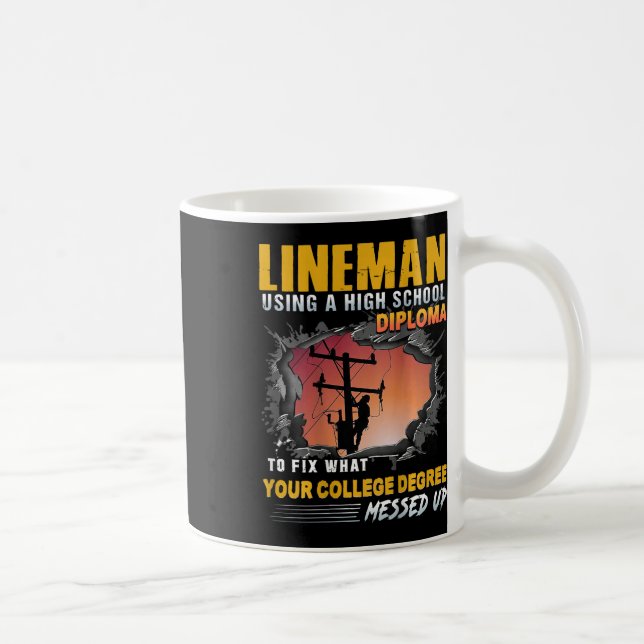 Lineman Using A High School Diploma To Fix (on Bac Coffee Mug (Right)