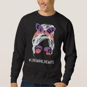 Lineman Wife Girlfriends Linewife Apparel Line Wor Sweatshirt
