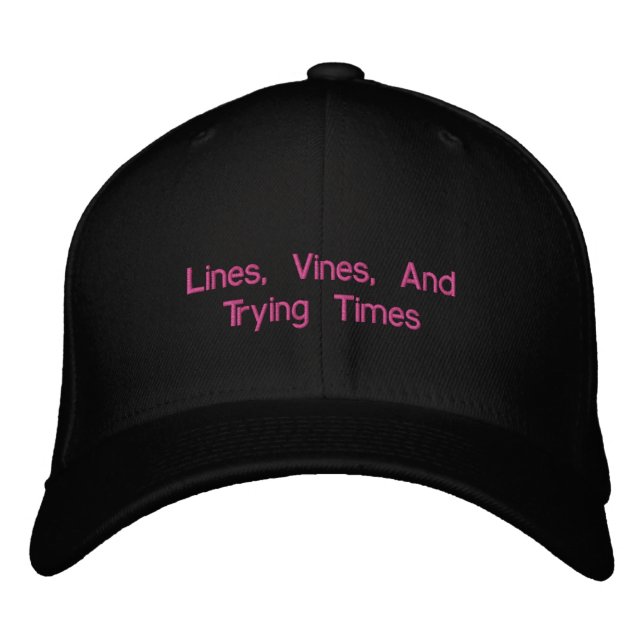 Lines, Vines, And Trying Times Embroidered Hat (Front)