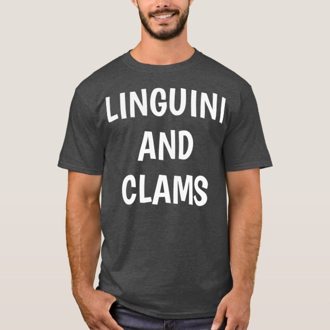 Linguini and clams T-Shirt (Front)