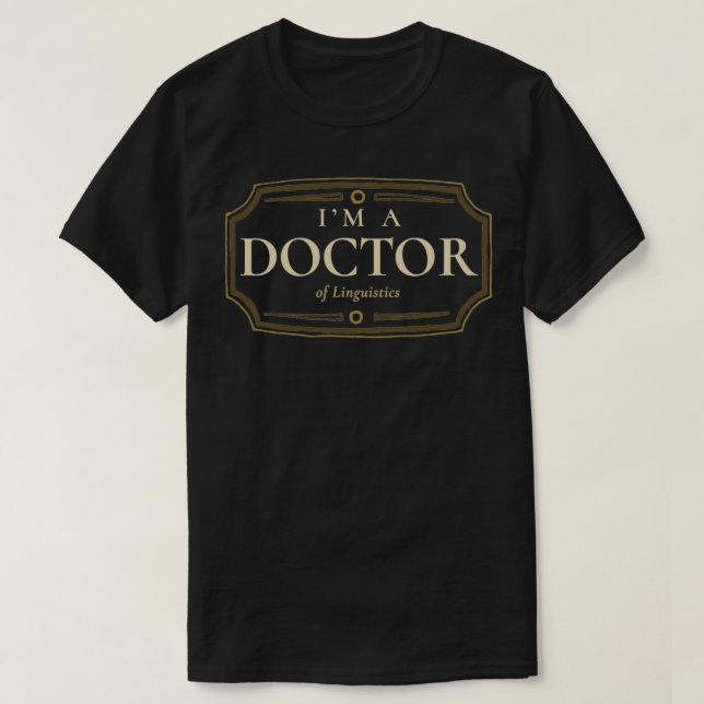 Linguistics Doctorate Degree PhD Graduation Gift T-Shirt (Design Front)