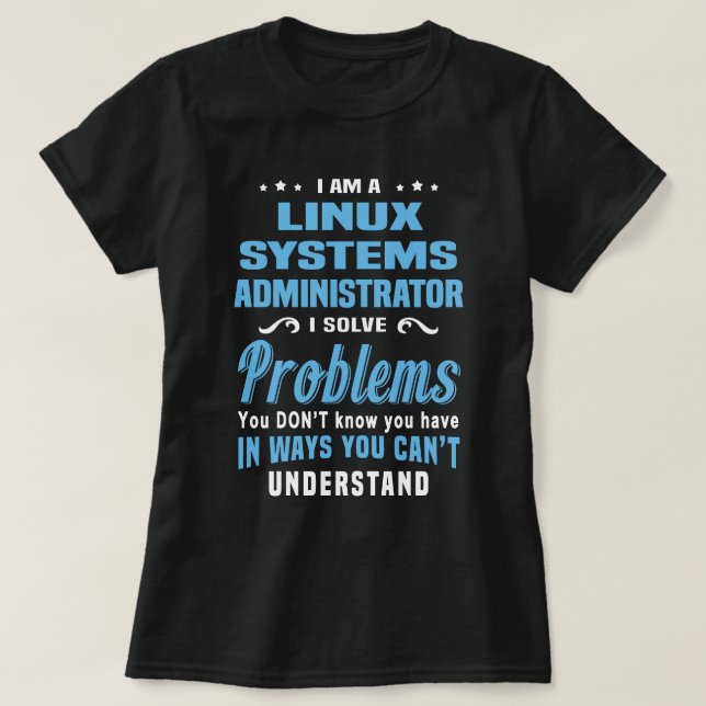 Linux Systems Administrator T-Shirt (Design Front)