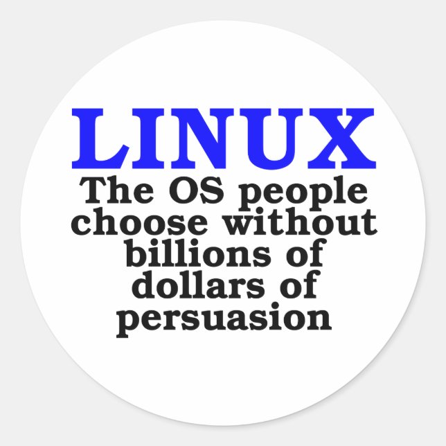 Linux. The OS people choose... Classic Round Sticker (Front)