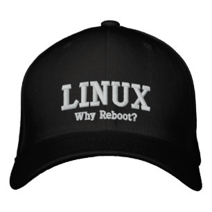 Linux, Why Reboot? Embroidered Hat