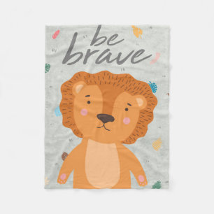 Lion Be Brave Like A Lion Fleece Blanket