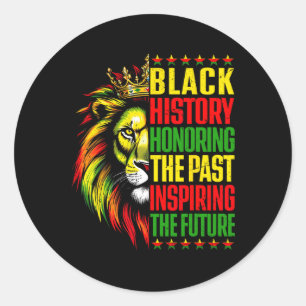 Lion Black History Honoring The Past Inspiring The Classic Round Sticker