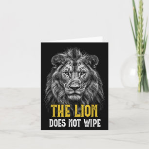 Lion Does Not Wipe - Funny Lion Meme  Card
