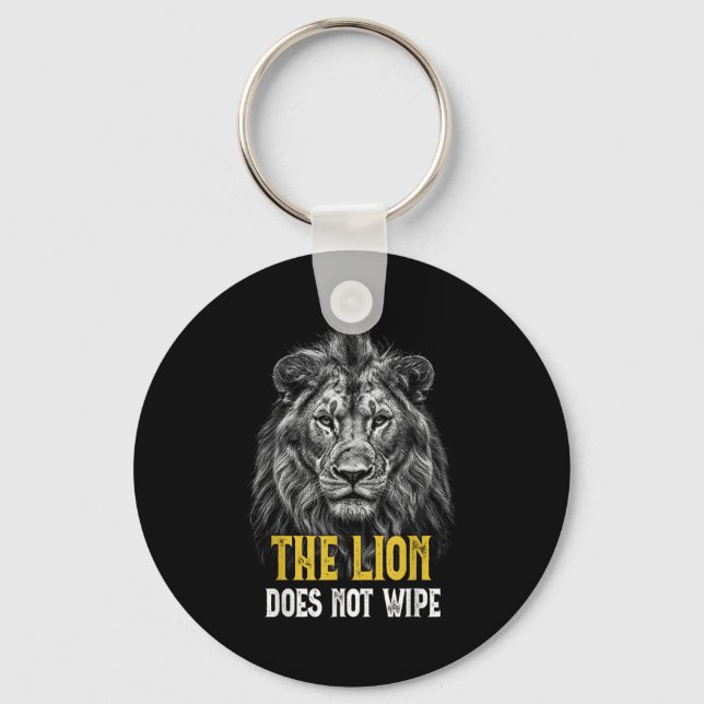 Lion Does Not Wipe - Funny Lion Meme  Key Ring (Front)