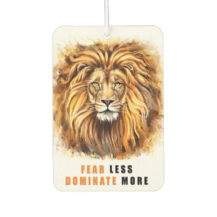 Lion Fear Less Dominate More Car Air Freshener