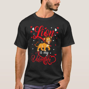 Lion Is My Valentine Funny Heart Lion Valentine's T-Shirt