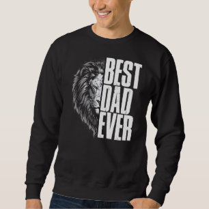 Lion King Best Dad Ever Daddy Happy Fathers Day Sweatshirt