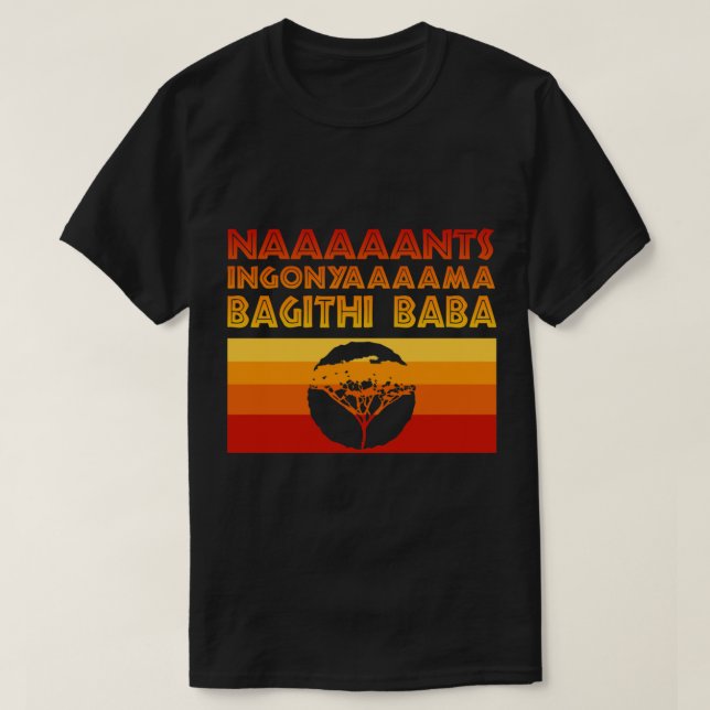 Lion King Opening Chant "Nants ingonyama bagi T-Shirt (Design Front)
