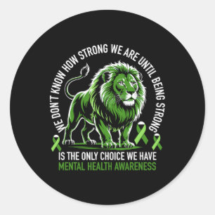 Lion Motivational Mental Health Awareness Green Ri Classic Round Sticker