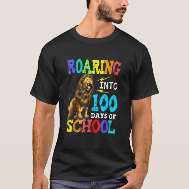 Lion Roaring Into 100 Days Of School Happy 100th D T-Shirt (Front)