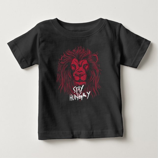 Lion Stay Hungry Baby T-Shirt (Front)
