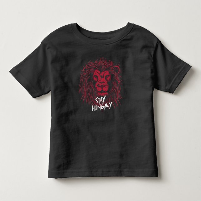 Lion Stay Hungry Toddler T-Shirt (Front)