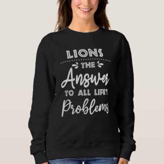 Lions Answer To All Problems Animal Meme Humour Sweatshirt