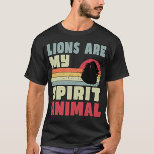 Lions Are My Spirit Animal T-Shirt