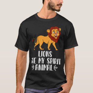 Lions Are My Spirit Animal T-Shirt