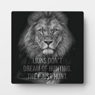 Lions Don't Dream Of Hunting, They Just Hunt Plaque