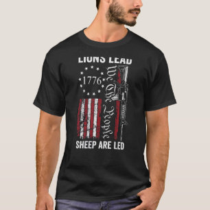 Lions Lead Sheep Are Led Usa Pro Gun 2nd Amendmen T-Shirt