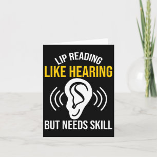 Lip Reading Like Hearing Deaf Card