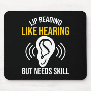 Lip Reading Like Hearing Deaf Deaf Awareness Mouse Pad