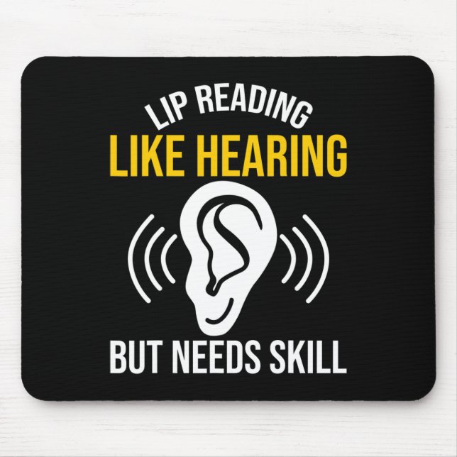 Lip Reading Like Hearing Deaf Deaf Awareness Mouse Pad (Front)
