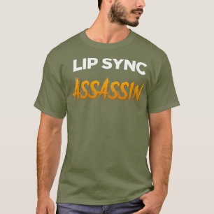 Lip Sync Assassin - Funny Drag Queen T-Shirt