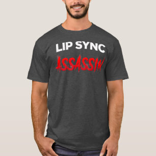 Lip Sync Assassin - Funny Drag Queen T-Shirt