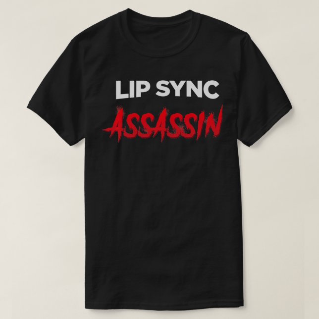 Lip Sync Assassin  Funny Drag Queen  T-Shirt (Design Front)