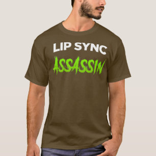 Lip Sync Assassin - Funny Drag Queen T-Shirt