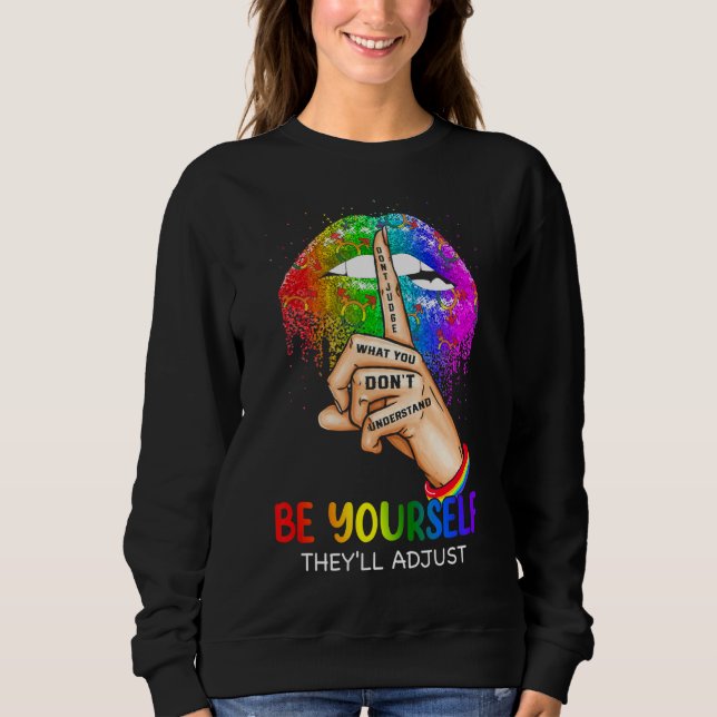 Lips Be Yourself They'll Adjust Lgbt Pride Trans R Sweatshirt (Front)