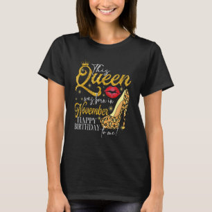 Lips High Heel A Queen Was Born In November Happy T-Shirt